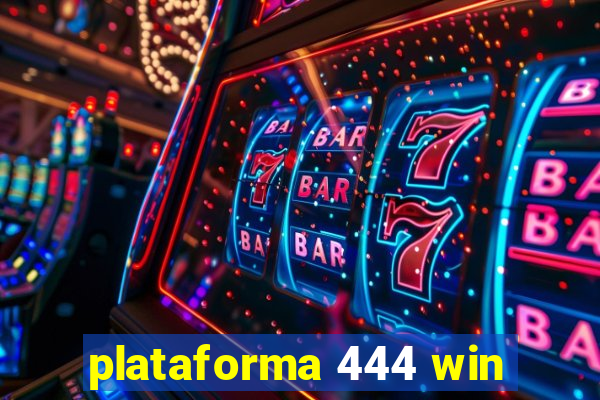 plataforma 444 win
